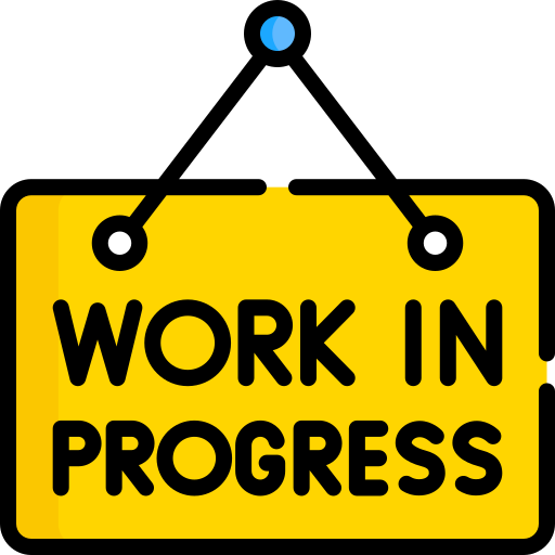 Work in Progress